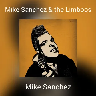 Mike Sanchez & the Limboos by Mike Sanchez