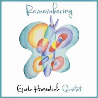 Remembering by Gerlo Hesselink Quartet