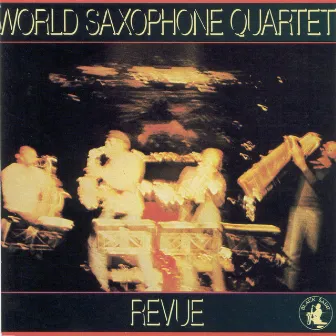 Revue by World Saxophone Quartet