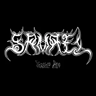 Worship Him by Samael