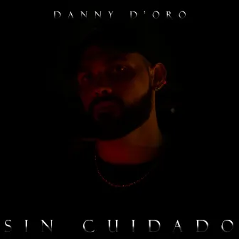 Sin Cuidado by Danny D'oro