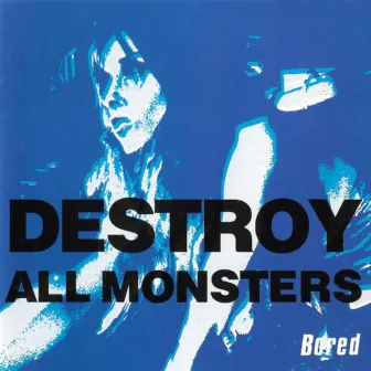 Bored by Destroy All Monsters