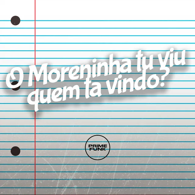 O Moreninha Tu Viu Quem Ta Vindo?