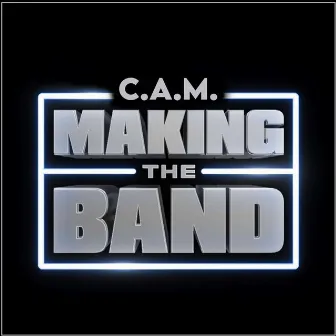 Making the Band by C.A.M.