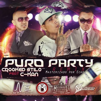 Puro Party (Remix) (feat. C-Kan) - Single by Crooked Stilo