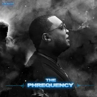 The Phrequency by Mr. Phat