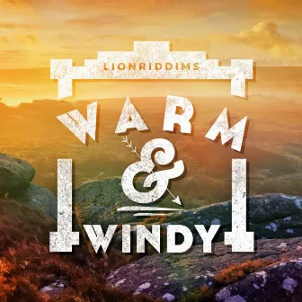 Warm and Windy by LionRiddims