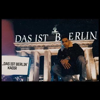 Das ist Berlin by Kadir