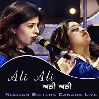 Ali Ali Nooran Sisters Canada Live by Nooran Sisters