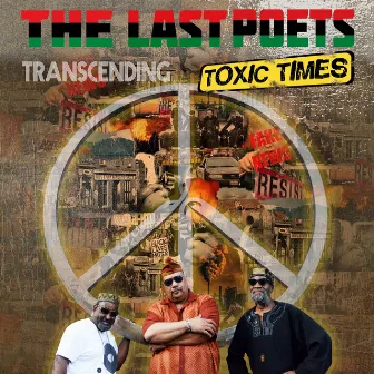 Transcending Toxic Times by The Last Poets