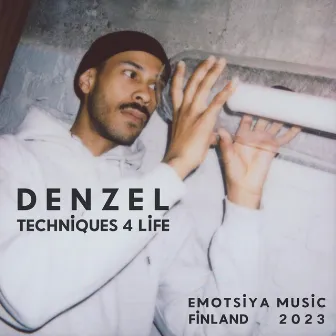 Techniques 4 Life by Denzel