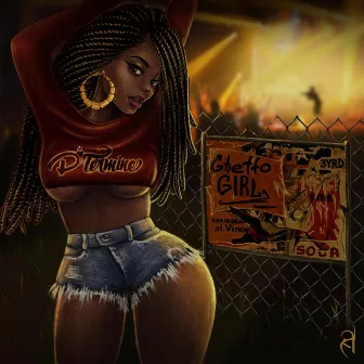 Ghetto Girl by D'termine