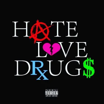 Hate Love Drugs by Jones McShine