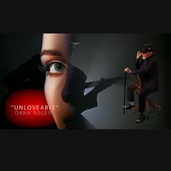 Unloveable by Dann Rogers