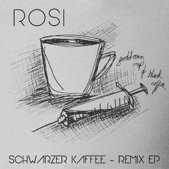 Schwarzer Kaffee Remix EP by Rosi