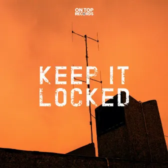 Keep It Locked by Smasher