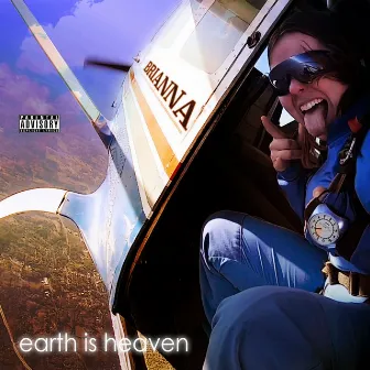 Earth Is Heaven by Brianna