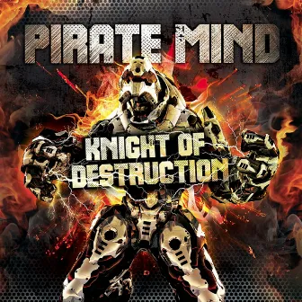 Knight of Destruction by Pirate Mind