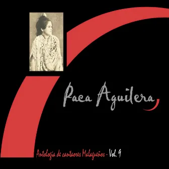 Antología de Cantaores Malagueños, Vol. 9 by Paca Aguilera