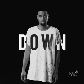 Down by Josiah Bell