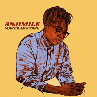 Maker Mixtape by Anjimile