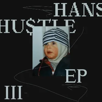 EP III by Hans Hu$tle