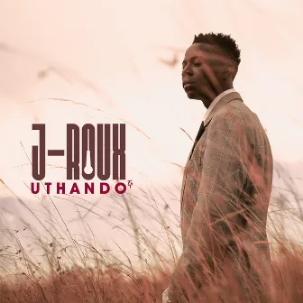 Uthando by J-Roux