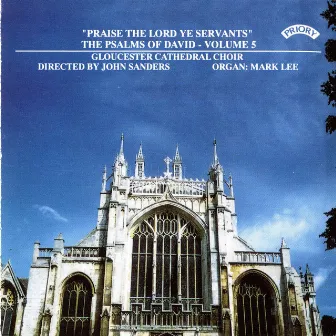 Psalms of David, Vol. 5: Praise the Lord Ye Servants by Mark Lee