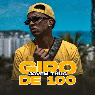 Giro de 100 by Jovem Thug