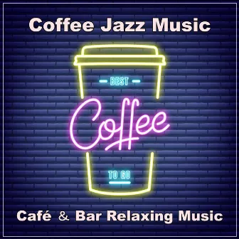 Coffee Jazz Music ~ Cozy Café Vibes ~ by Café ＆ Bar Relaxing Music