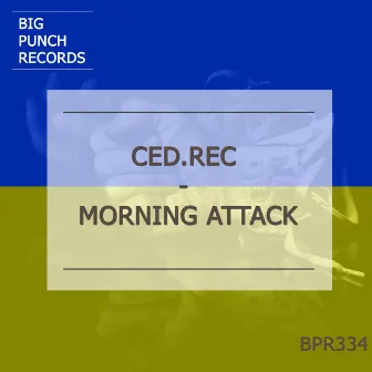 Morning Attack by Ced.Rec