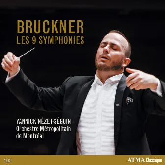 Bruckner: Symphonies Nos. 1-9 by Orchestre Métropolitain