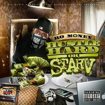 Hustle Hard or Starv 1 by Romoney