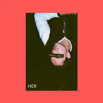 Her by Elliot Keith