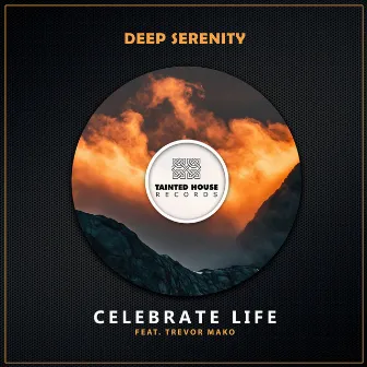 Celebrate Life by Deep Serenity