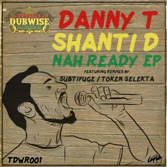 Nah Ready EP by Danny T