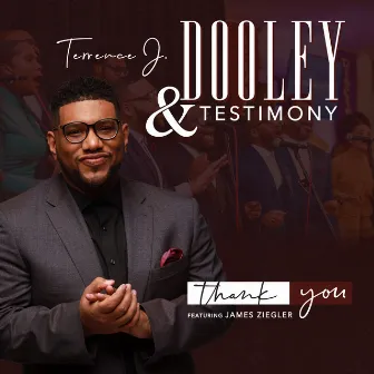 Thank You by Terrence J. Dooley & Testimony