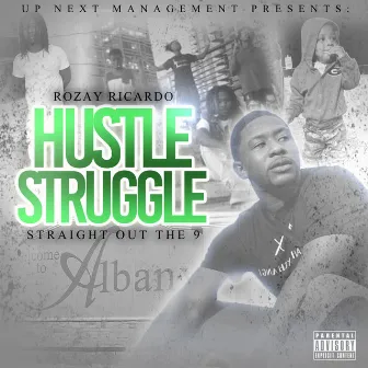 Hustle Struggle: Straight Out of the 9 by Rozay Ricardo