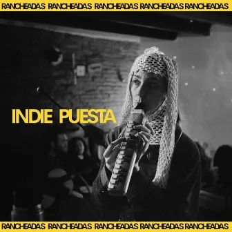 Rancheadas Sessions, Vol. 7 by INDIE PUESTA