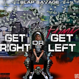 Get Right Or Get Left by Slap Savage