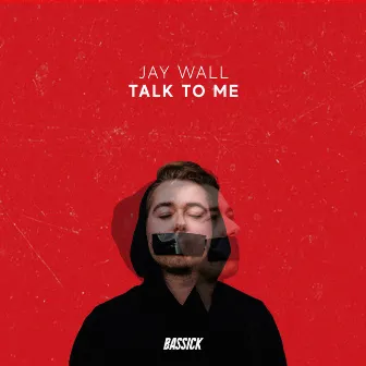 Talk to Me by Jay Wall