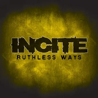 Ruthless Ways by Incite