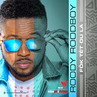 Fòk Tèt Ou La by Roody Roodboy