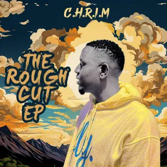 The Rough Cut EP by C.H.R.I.M