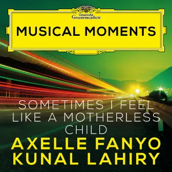 Traditional: Sometimes I Feel Like a Motherless Child (Arr. Hogan for Soprano and Piano) [Musical Moments] by Kunal Lahiry