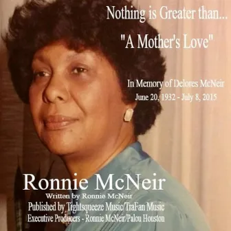 Nothing Is Greater Than a Mother's Love by Ronnie McNeir