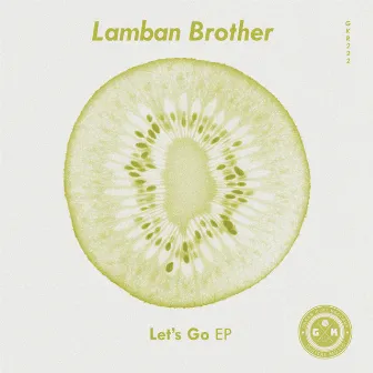 Let's Go EP by Lamban Brother