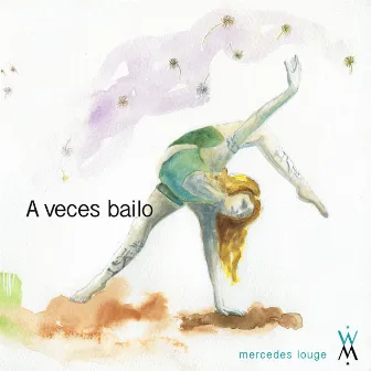 A Veces Bailo by Mercedes Louge