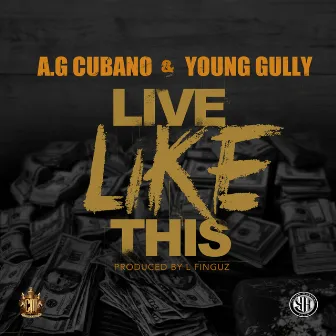 Live Like This by A.G. Cubano