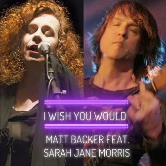 I Wish You Would by Matt Backer